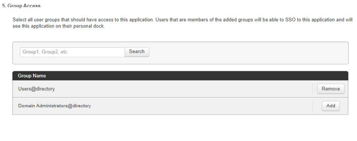 A screen capture of the 5. Group Access section. The sentence introduction is Select all user groups that should have access to this application. Users that are members of the added groups will be able to SSO to this application and will see this application on their personal dock. There is a search bar with a Search button. The search results are listed by Group Name. One entry has a Add button and the other entry has a Remove button.