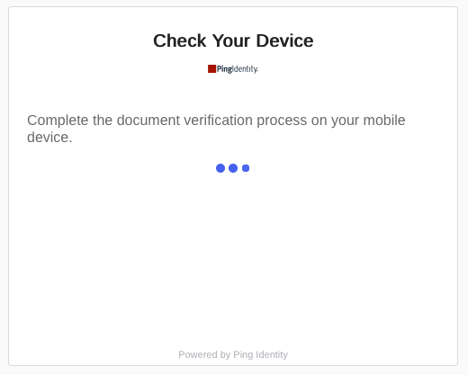 A screen capture of the Check Your Device message telling the use to complete the document verification process on their mobile device.