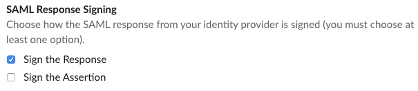 A screenshot that shows the SAML Response Signing section with the correct settings.