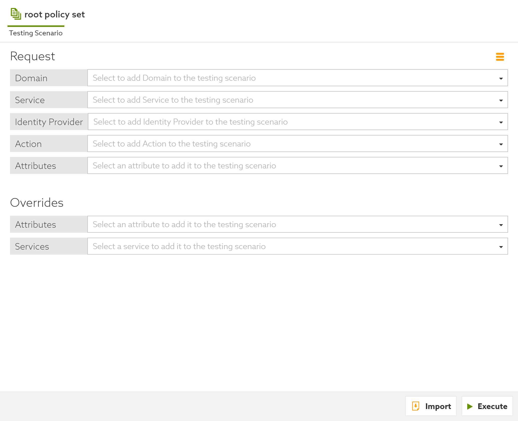 Screen capture of a blank testing scenario for the root policy set with a section for Request items and a section for Overrides