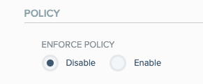 A screen capture of the Enforce Policy section.