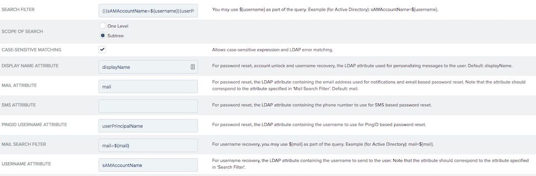 Screen capture the LDAP configuration tab settings. There are settings for Search Filter which has (\|(sAMAccountName=${username})(userPrincipalName=${username})) entered, Scope of Search which has two options of One Level and Subtree and Subtree is clicked, a Case-Sensitive Matching check box which is selected, Display Name Attribute which has displayName entered, Mail Attribute which has mail entered, SMS Attribute, PingID Username Attribute which has userPrincipalName entered, Mail Search Filter which has mail=$(mail) entered, and Username Attribute which has sAMAccountName entered.